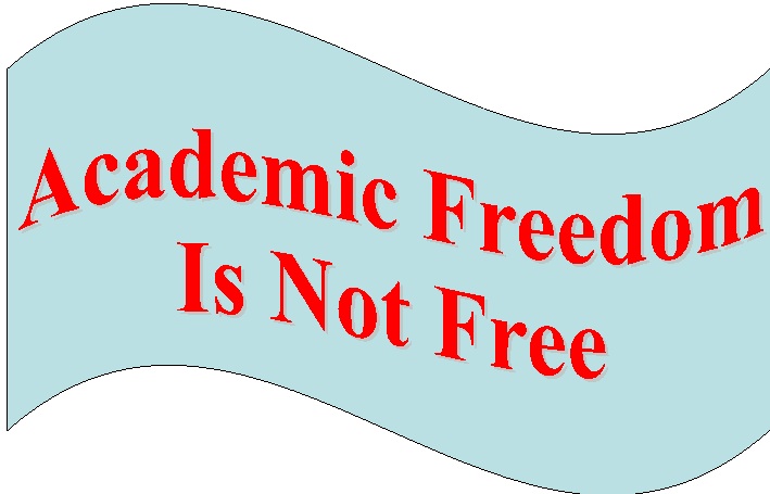 Academic Freedom is Not Free